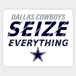 Funny Dallas Cowboys Seize Everything Magnet
